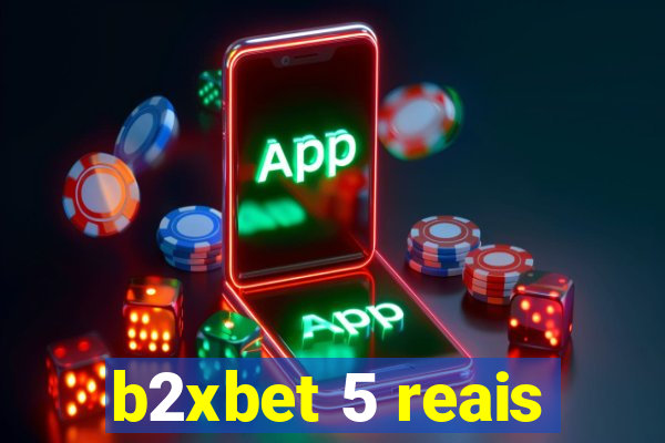 b2xbet 5 reais